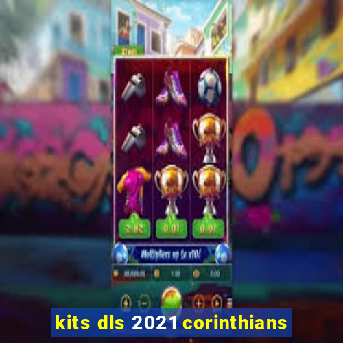 kits dls 2021 corinthians